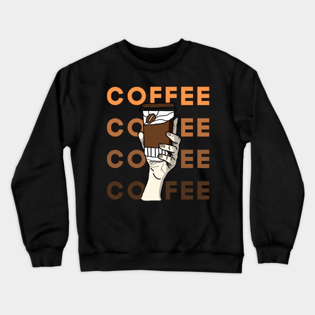 Raise Your Coffee Crewneck Sweatshirt by HCreatives